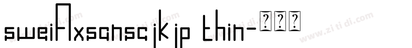sweiAxsanscjkjp thin字体转换